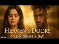 Download Lagu Selena Gomez \u0026 Dax - Heavens Doors (Official Music Video)