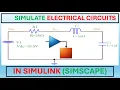 How to Develop and Simulate an Electrical Circuit in SIMULINK using Simscape