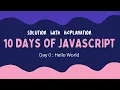 Day 0 Hello World 10 Days of JavaScript Solution with Explanation