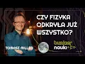 Lagu Jak matematyka i fizyka opisują Wszechświat? Tomasz Miller i Paweł Janowski | 92