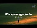 Lagu 33x -perunggu Koplo feat by (@alxdzlrmx ) 