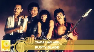 Download Rusty Blade - Tiada Lagi Aku (Official Audio) MP3