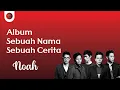 Download Lagu Noah (Peterpan) Sebuah Nama Sebuah Cerita Full Album