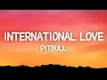 Download Lagu Pitbull - International Love (Lyrics) ft. Chris Brown