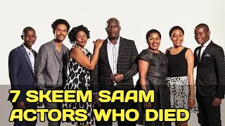 7 skeem saam actors who recently passed away