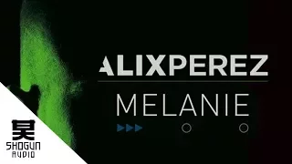 Alix Perez - Melanie
