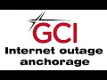 GCI internet outage anchorage Why is internet not working