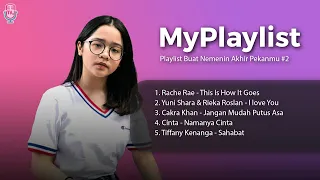 Download Playlist Buat Nemenin Akhir Pekanmu #2 / Rachel Rae, Yuni Shara, Cakra Khan, Cinta, Tiffany Kenanga MP3