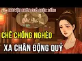 Chuyện nhân quả ngoại tình: Bỏ Chồng Thợ Mộc Nghèo, Theo Thương Buôn Và Sự Thật Trong Động Quỷ