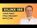 How to Create Your First Project in Xilinx ISE Design Suite