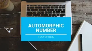 Automorphic Number - Core Java With BlueJ