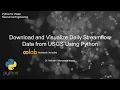 Download and Visualize Daily Streamflow Data from USGS Using Python