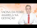 Download Lagu Vacina para Febre Amarela na Gestação