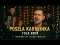 Lagu Poszła Karolinka (Folk Club Rock House Remix) 🎸🔥 | Surwiwal21w | Inspired by Leszek Wiklak