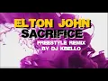 Download Lagu Elton John - Sacrifice (Freestyle Remix by DJ Kbello)