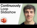 How to Continuously Loop a Slideshow in Microsoft Powerpoint Tutorial 2025 Full Guide