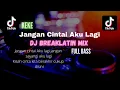 AzmiYaw - Jangan Cintai Aku Lagi ( Breaklatin Mix )