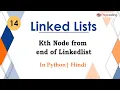 Kth Node from the End of a Linked List Module Basic Data Structures In Hindi Python Vide