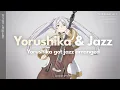 Download Lagu 'Jazzrushika' | Yorushika Jazz Arrangements [playlist]