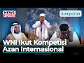 Download Lagu Merinding! Suara Indah Peserta Lomba Azan Asal Indonesia Ini Bikin Juri Nangis