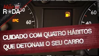 TANQUE NA RESERVA "DETONA" O CARRO; VEJA QUATRO HÁBITOS NOCIVOS