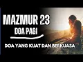 Download Lagu DOA UNTUK BIMBINGAN DAN PERLINDUNGAN TUHAN - MAZMUR 23 - DOA PAGI - RENUNGAN KRISTEN #KASIHKRISTUS