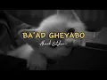 Ba'ad Gheyabo (speed up) - Ahmad Batshan
