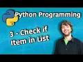 Python Programming 3 - Check if Item in List