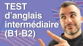 Test d'Anglais (Niveau B2 - Intermédiaire) | Vocabulaire + Grammaire