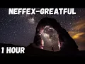 Download Lagu NEFFEX - Grateful 1 Hour (Lyrics)