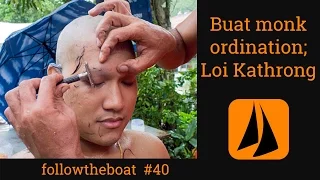 Esper Refit 40 – Buat monk ordination ceremony in a Thai temple; Loi Kathrong festival