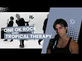 Download Lagu One Ok Rock - Tropical Therapy REACTION by professional singer
