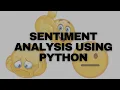 Learn Sentiment Analysis using Python