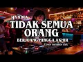 DJ TIDAK SEMUA ORANG BERJUANG HINGGA AKHIR | COVER SUMMER MIX FULL BASS