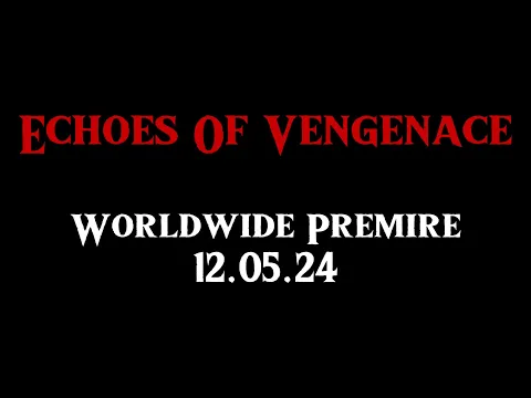 'Echoes of Vengeance' Short Film Trailer