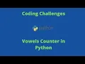 PYTHON CODING CHALLENGEs PYTHON INTERVIEW QUESTIONS VOWELS COUNTER MULTIPLE WAYS