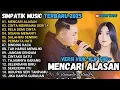 Download Lagu MENCARI ALASAN- CINTA MEMBAWA DERITA - RELA DEMI CINTA - SIMPATIK MUSIC TERBARU 2025 FULL ALBUM