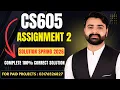 CS605 Assignment 2 Solution Spring 2026 VU CS605 Assignment No 2 Complete Solution By VUBWN