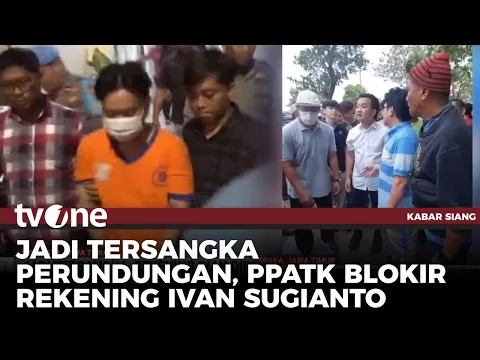 Jadi Tersangka, Rekening Ivan Dibekukan PPATK