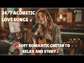 Download Lagu 24/7 Acoustic Love Songs 💖 Soft Romantic Guitar to Relax and Study