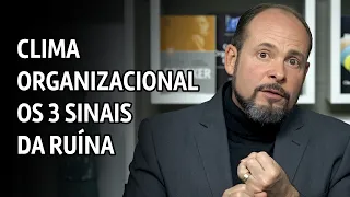 A importância do clima organizacional nas empresas e os 3 sinais da ruína