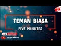 Download Lagu Five Minutes - Teman Biasa (Karaoke Version)