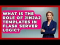 What Is the Role of Jinja2 Templates in Flask Server Logic - Server Logic Simplified
