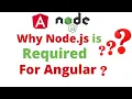 Why Node js required in Angular in
