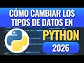How to change data types in Python in 2026