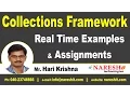 Collections Framework - Real Time Examples and Assignments Core Java Tutorial Mr Hari Krishna