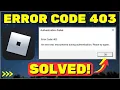 How To Fix Roblox Error Code 403 Authentication Failed ERROR 403 Solution in Roblox