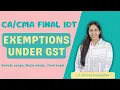 FINAL IDT - EXEMPTIONS UNDER GST