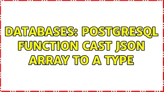 Databases postgresql function CAST json ARRAY to A TYPE