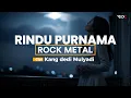 Download Lagu Rindu Purnama – Cover Rock Metal  | Cipt. Kang Dedi Mulyadi (Bapak aing)